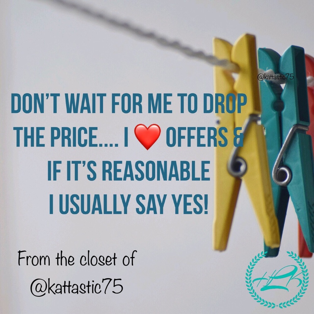 REASONABLE OFFERS WELCOME! NO LOW BALLERS, PLEASE!